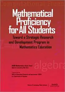 Mathematical Proficiency for All Students: Toward a Strategic Research and Development Program in Mathematics Education