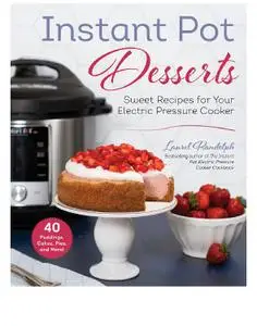 Instant Pot Desserts: Sweet Recipes for Your Electric Pressure Cooker