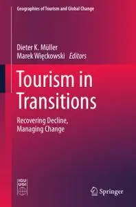 Tourism in Transitions: Recovering Decline, Managing Change