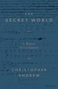 The Secret World: A History of Intelligence
