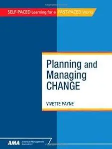 Planning and Managing Change (Self-Paced Learning for a Fast-Paced World)