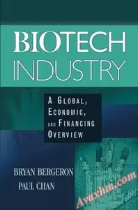 Biotech Industry: A Global, Economic, and Financing Overview [Repost]