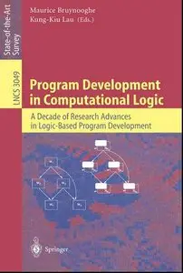 "Program Development in Computational Logic: A Decade of Research Advances in Logic-Based Program Development" (Repost)