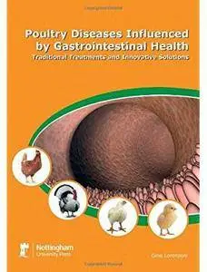 Poultry Diseases Influenced by Gastrointestinal Health: Traditional Treatments and Innovative Solutions
