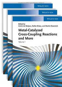 Metal Catalyzed Cross-Coupling Reactions and More, 3 Volume Set (repost)
