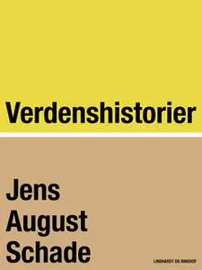 «Verdenshistorier» by Jens August Schade