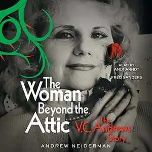 The Woman Beyond the Attic: The V.C. Andrews Story [Audiobook]