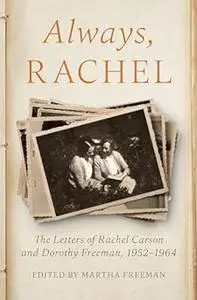 Always, Rachel: The Letters of Rachel Carson and Dorothy Freeman, 1952-1964