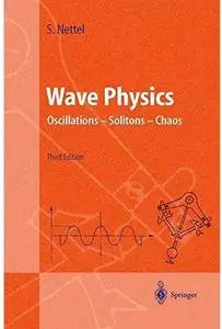 Wave Physics: Oscillations - Solitons - Chaos (3rd edition)