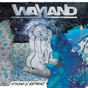 Wayland - Rinse and Repeat (2017)