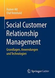 Social Customer Relationship Management: Grundlagen, Anwendungen und Technologien