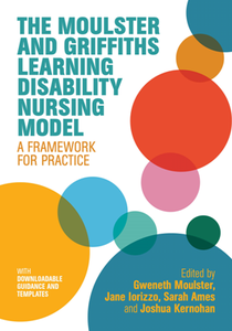 The Moulster and Griffiths Learning Disability Nursing Model : A Framework for Practice