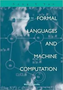 An Introduction to Formal Languages and Machine Computation