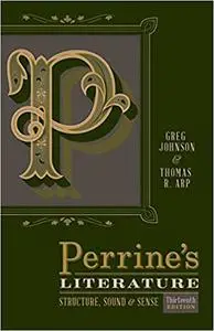 Perrine’s Literature: Structure, Sound, and Sense, 13th Edition