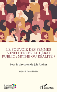 Le pouvoir des femmes à influencer le débat public : mythe ou réalité ? - Joly Andres
