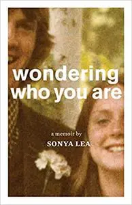 Wondering Who You Are: A Memoir