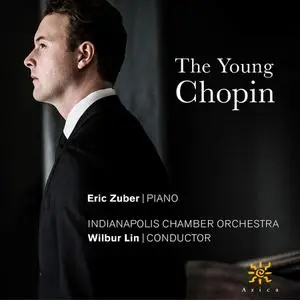 Eric Zuber, Indianapolis Chamber Orchestra & Wilbur Lin - The Young Chopin (2022) [Official Digital Download 24/96]