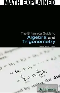 The Britannica Guide to Algebra and Trigonometry (repost)