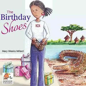 «The Birthday Shoes» by Mary Weeks Millard