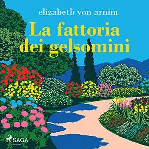 «La fattoria dei gelsomini» by Elizabeth von Arnim, Sabina Terziani