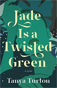 Jade Is a Twisted Green