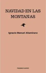 «Navidad En Las Montañas» by Ignacio Manuel Altamirano