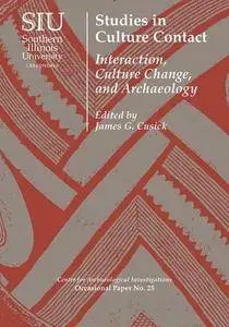 Studies in Culture Contact: Interaction, Culture Change, and Archaeology (Visiting Scholar Conference Volumes)