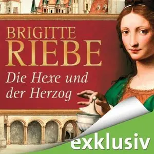 Brigitte Riebe - Die Hexe und der Herzog (Re-Upload)