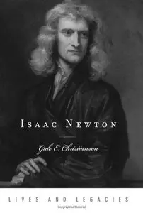 Isaac Newton (Lives & Legacies (Oxford)) by Gale E. Christianson