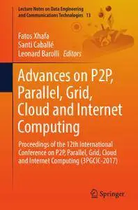 Advances on P2P, Parallel, Grid, Cloud and Internet Computing