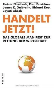 Handelt jetzt! Das globale Manifest zur Rettung der Wirtschaft