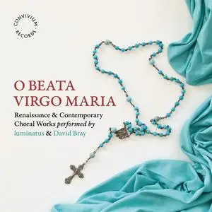 luminatus & David Bray - O Beata Virgo Maria: Renaissance & Contemporary Choral Works (2024) [Official Digital Download 24/192]