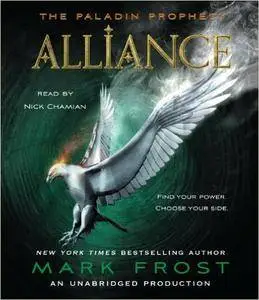 Alliance: The Paladin Prophecy Book 2 by Mark Frost