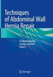 Techniques of Abdominal Wall Hernia Repair (Repost)