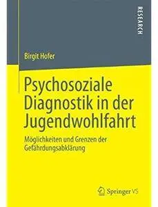 Psychosoziale Diagnostik in der Jugendwohlfahrt: Möglichkeiten und Grenzen der Gefährdungsabklärung [Repost]