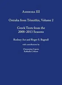 Amheida III: Ostraka from Trimithis, Volume 2