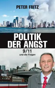 Politik der Angst - 9/11 und die Folgen - Peter Fritz (2011)