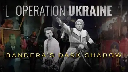Operation Ukraine: Bandera's Dark Shadow (2023)