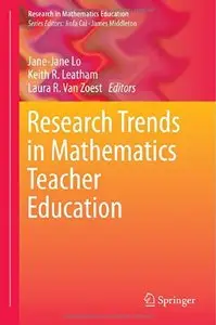 Research Trends in Mathematics Teacher Education (repost)