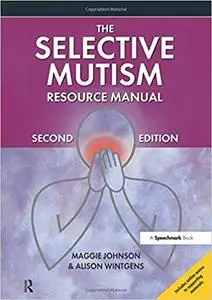 The Selective Mutism Resource Manual: 2nd Edition