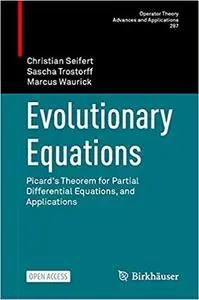 Evolutionary Equations: Picard's Theorem for Partial Differential Equations, and Applications