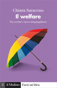 Il welfare. Tra vecchie e nuove disuguaglianze - Chiara Saraceno