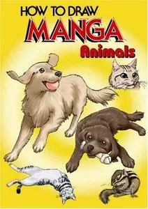 How To Draw Manga: Animals: Pets, Wild Animals, and Birds (Volume 36) 