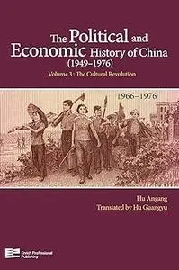 The Political and Economic History of China Volume 3: The Cultural Revolution (1966-1976)