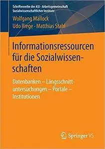 Informationsressourcen für die Sozialwissenschaften: Datenbanken – Längsschnittuntersuchungen – Portale – Institutionen