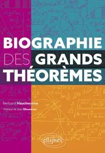 Biographie des grands théorèmes - Bertrand Hauchecorne