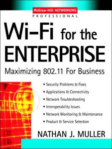 Wi-Fi for the Enterprise : Maximizing 802.11 For Business