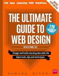 The Ultimate Guide to Web Design: Vol. III, 2014 (True PDF)
