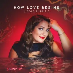 Nicole Zuraitis - How Love Begins (2023)