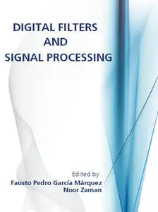 "Digital Filters and Signal Processing" ed. by Fausto Pedro García Márquez and Noor Zaman